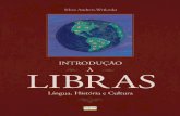 INTRODUÇÃO À LIBRAS: língua, história e culturarepositorio.utfpr.edu.br/jspui/bitstream/1/1598/9/libras_iniciais.pdf · conhecemos como Libras e como a legislação que a defende.