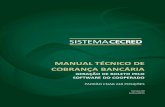 MANUAL TÉCNICO DE COBRANÇA BANCÁRIA · O manual de Cobrança Bancária padrão CNAB 240 posições, ... É o cliente do cooperado, ... DM Duplicata mercantil DS Duplicata de serviço