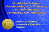 Novidades Sobre a Nanotecnologia do Concreto e sua ... · Novidades Sobre a Nanotecnologia do Concreto e sua Influência na Construção Civil do Futuro ... Efeitos de Polímeros