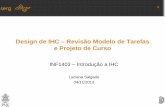 Design de IHC Revisão Modelo de Tarefas e …inf1403/docs/luciana2013_2/3WB-Aula...Projeto de Curso • O que deve ser entregue até hoje: –Relatório de Análise dos Usuários