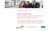 NextGen - PwC Brasil · os estilos de trabalho e os valores dos integrantes da geração do ... As atitudes da geração do milênio não são totalmente universais,