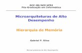 Microarquiteturas de Alto Desempenho - dcc.ufrj.brdcc.ufrj.br/~gabriel/microarq/Hierarquia.pdf · Microarquiteturas de Alto Desempenho Introdução • Os programadores sempre ambicionaram