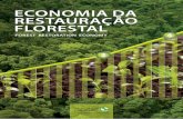 ECONOMIA DA RESTAURAÇÃO FLORESTAL - nature.org · formação, onde mudanças nos padrões de produção e consumo têm mobilizado acordos globais e bilaterais, está em jogo não