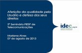 Aferição da qualidade pelo Usuário e defesa dos seus direitosaz545403.vo.msecnd.net/uploads/2013/08/Mariana-Alves.pdf · trabalho é mantido principalmente através da contribuição