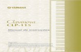 CLP-115 - Yamaha Corporation · CLP-115 Manual de instruções IMPORTANTE Verifique a alimentação de corrente Certifique-se de que a tensão de alimentação de CA da sua área