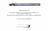 Relatório 9 Proposição de Políticas Públicas Direcionadas ... · Diagnóstico da indústria brasileira de jogos digitais com base na revisão de material publicado, entrevistas,