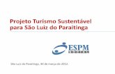 Projeto Turismo Sustentável para São Luiz do Paraitinga · Agências de viagens das cidades circunvizinhas e de São Paulo, etc. ... Estabelecer parcerias para implementar o plano
