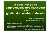 A desativação de empreendimentos industriais e a gestão do ...arquivos.ambiente.sp.gov.br/cea/2011/12/LuisSanchez.pdf · contaminadas como passivo ambiental ... como obrigação
