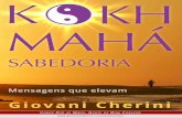 Kokhmahá Sabedoria - Mensagens que elevamgiovanicherini.com/wp-content/uploads/2014/12/Livro-Kokmah... · seu caráter, pois ele controla a sua vida. A sabedoria é tão importante