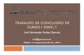 TRABALHO DE CONCLUSÃO DE CURSO I 2009/1 - garcia.pro.br - 2009-1.pdf · Modelo a ser seguido Todo o trabalho de TCC-I deverá seguir o formato que será utilizado no TCC-II, com