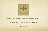 LUGAR - TENÊNCIA DE PORTUGAL PROJETOS NA TERRA … presentation 2015.pdf · uma sala multi-uso de fisoterapia, beneficiando não somente aos 22 idosos residentes, mas também a toda