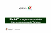 RNAAT - Registo Nacional dos Agentes de Animação Turística · empresas de animação turística e dos operadores marítimo-turísticos. - Percursor de um regime simplificado, ao