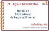 PF – Agente Administrativo Noções de Administração de ... · A administração de materiais pode ser conceituada como um sistema integrado que garante o suprimento da organização,