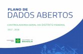 PLANO DE DADOS ABERTOS - cg.df.gov.br · A Controladoria-Geral do Distrito Federal, por meio deste documento, institui seu Plano de Dados Abertos (PDA), válido para o biênio 2017-2018,