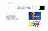 Marketing Legal Lei Geral da Copa - swisscam.com.br na Copa do Mundo... · * Pode ser utilizar elementos do futebol em geral, como bolas, bandeiras dos países e seleções. Frases