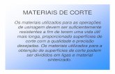 MATERIAIS DE CORTE - madeira.ufpr.br · Aços para trabalho a quente: destinam-se à fabricação de ferramentas utilizadas no processamento de aços, ferros fundidos, ligas não