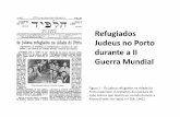 Refugiados Judeus no Porto durante a II Guerra Mundialprojetonomes.weebly.com/uploads/1/4/7/0/14704412/refugiados_porto.pdf · Devido ao facto de Portugal ter permanecido neutro na