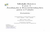 Módulo Básico Fase 1 Avaliação e Recomendações para ...sis-ma.in/.../uploads/2012/05/D-Modulo_Basico_Relatorio_Fase_1.pdf · i Módulo Básico Fase 1 Avaliação e Recomendações