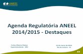 Agenda Regulatória ANEEL 2014/2015 - Destaquesarquivos.portaldaindustria.com.br/.../2014/11/20/...Setor_Eletrico.pdf · Ética e Cidadania no Serviço Público . I Reunião Ordinária