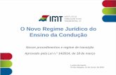 O Novo Regime Jurídico do Ensino da Condução · portuguesa – art.º 3.º Lei 14/2014 e art.º 16.º Port. 185/2015 – exame em regime de autopropositura • Ensino da condução