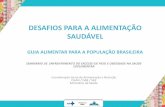 DESAFIOS PARA A ALIMENTAÇÃO SAUDÁVEL - ans.gov.brans.gov.br/images/Luciana_Grucci_Maya.pdf · Dez passos para uma alimentação saudável 1. Fazer de alimentos in ... para dar