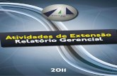  · Atividades de Extensäo Relatório Gerencial 2011 1. ... Cerimonial e Protocolo, Gestão Esportiva, Mídias Sociais, Gestão de Projetos, entre outros.