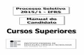 SUMÁRIO - MANUAL DO CANDIDATO - ingresso.ifrs.edu.bringresso.ifrs.edu.br/2015/wp-content/uploads/sites/2/2014/09/... · 2.14 Os candidatos que eventualmente necessitarem sair da