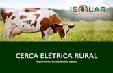 CERCA ELÉTRICA RURAL - isolar.ind.br · A Isolar é especialista em cerca elétrica rural, produto utilizado para ... 4 – Sempre sinalize a Cerca “ Cuidado Cerca Eletrica ...