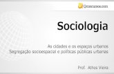 Sociologia - qcon-assets-production.s3.amazonaws.com · relações de poder na cidade. Pode ser representada, por exemplo, por um Pode ser representada, por exemplo, por um enclave