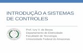 INTRODUÇÃO A SISTEMAS DE CONTROLES - UFAMhome.ufam.edu.br/iurybessa/Sistemas de Controle/SC-A1.pdf · O que é um sistema de controle? ... Aplicações: ... Análise do sistema