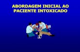 ABORDAGEM INICIAL AO PACIENTE INTOXICADO 2018/2-Atendimento... · DE INTOXICAÇÃO Tempo de exposição Concentração do agente Toxicidade do agente ... •técnicos de enfermagem