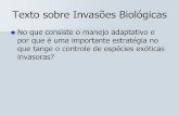 Texto sobre Invasões Biológicas - web01.ib.usp.brweb01.ib.usp.br/bie314/2013/aula4_invasao_ConBio-2013.pdf · Texto sobre Invasões Biológicas No que consiste o manejo adaptativo