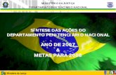 SÍNTESE DAS AÇÕES DO DEPARTAMENTO PENITENCIÁRIO … · O Brasil já tem mais de 420 mil presos em seus cárceres; Esse quantitativo está ... o DEPEN promove o fomento da aplicação