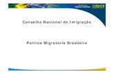 Conselho Nacional de Imigração Política Migratória ... · MIGRAÇÕES NO BRASIL – Mudanças em curso • Criação da “Comissão Especial para Estudo do Sistema Brasileiro
