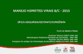 MANEJO HEPATITES VIRAIS B/C - 2015 - dive.sc.gov.br · MANEJO HEPATITES VIRAIS B/C - 2015 FILIPE DE BARROS PERINI Assessor Técnico GEDST-DIVE-SES Infectologista Policlínica Municipal