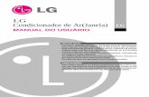 LG Condicionador de Ar(Janela) LGstatic.webarcondicionado.com.br/blog/uploads/2011/05/manual... · ou reparos neste aparelho. O condicionador de ar LG não deve ser operado por crianças