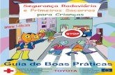 Campanha de Segurança Rodoviária - Livros Grátislivros01.livrosgratis.com.br/rc000001.pdf · e Educação de Primeiros Socorros para Crianças Este guia foi desenvolvido pelas
