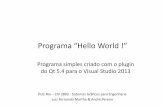 Programa “Hello World - PUC-Riowebserver2.tecgraf.puc-rio.br/ftp_pub/lfm/CIV2802-Qt-VS2013-Hello... · Programa “Hello World !” Programa simples criado com o plugin do Qt 5.4