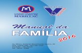 MANUAL DA FAMÍLIA 2016 - vicentinomarillac.com.br · aquisição de valores e à vivência de relacionamento de qualidade, o Colégio Vicentino Santa Luiza de ... ensinando os princípios