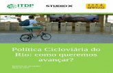 Política Cicloviária do Rio: como queremos avançar? · de Janeiro, "Como queremos avançar?", realizado no dia 16 de maio de 2015 em uma parceria entre ITDP ... mobilizar os amigos