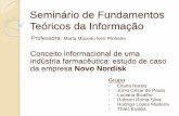 Seminário de Fundamentos Teóricos da Informação · Teóricos da Informação ... Presente no Brasil desde 1990, ... através da tecnologia recombinante para hemofílicos dos tipos