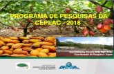 PROGRAMA DE PESQUISAS DA CEPLAC - 2018 · Seleção recorrente e avaliação de clones em larga escala visando à obtenção de variedades de cacaueiro resistentes à vassoura de