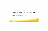WORD 2010docosta.pt/files/Curso-Word-2010-pt-br.pdf · uma planilha do Excel ou usar uma Tabela Rápida que nada mais são do que tabelas prontas onde será somente necessário alterar