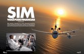 SIM - revistaflap.com.br · perfil de cliente costuma ter acesso a linhas em ... “O Santander Brasil sempre financiou aero- ... Financiamentos do Bradesco, ...