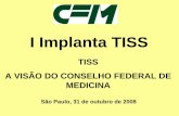 I Implanta TISS - .Medicina os diretores m©dicos, os diretores t©cnicos, os prepostos m©dicos