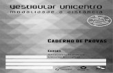 168 PROVA EAD2014 - Unicentro | Nosso desafio é fazer ... · Este Caderno de Provas contém questões objetivas, conforme o quadro abaixo, ... como o jogo de tabuleiro Sistema ...
