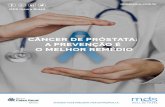 O Câncer de Próstata - mdsinsure.com.br · A hora de procurar o urologista Além do toque retal, existem mais 2 exames para detectar o câncer de próstata: um exame de sangue,