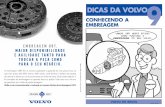 DICAS DA VOLVO - volvo.com.br · dicas da volvo9 conhecendo a embreagem volvo do brasil versão maio/01 contra-capa capa ... o disco eoplatÔ. conhecendo a embreagem leve para seu