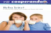Novembro/2011 Beba leite! - cooper.com.br · mo. Para crianças de seis meses a 10 anos, o ideal é ingerir de dois a três copos de leite por ... aquisição das vacinas, bem como