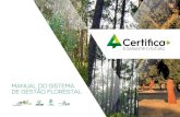 MANUAL DO SISTEMA DE GESTÃO FLORESTAL - … · A gestão do sistema de certificação florestal é feita por uma única entidade gestora, que congrega as estruturas locais de promoção